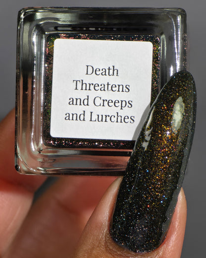 Death Threatens and Creeps and Lurches