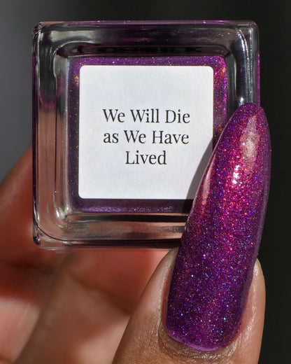 We Will Die as We Have Lived